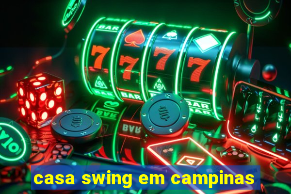 casa swing em campinas